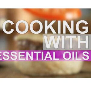 Cooking with Essential Oils